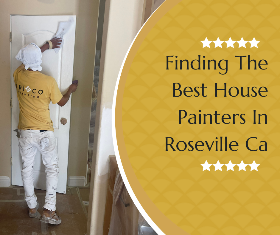 The Ultimate Guide to The Best House Painters in Roseville CA